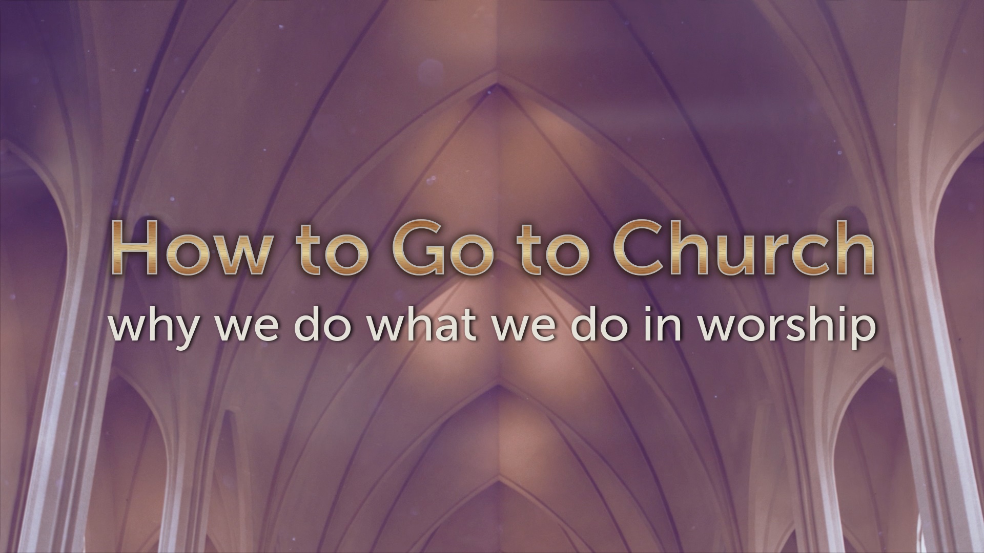 How to Come to Worship